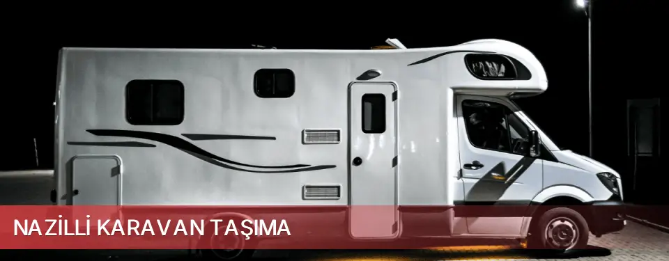 Nazilli İlçemi Karavan Taşıma