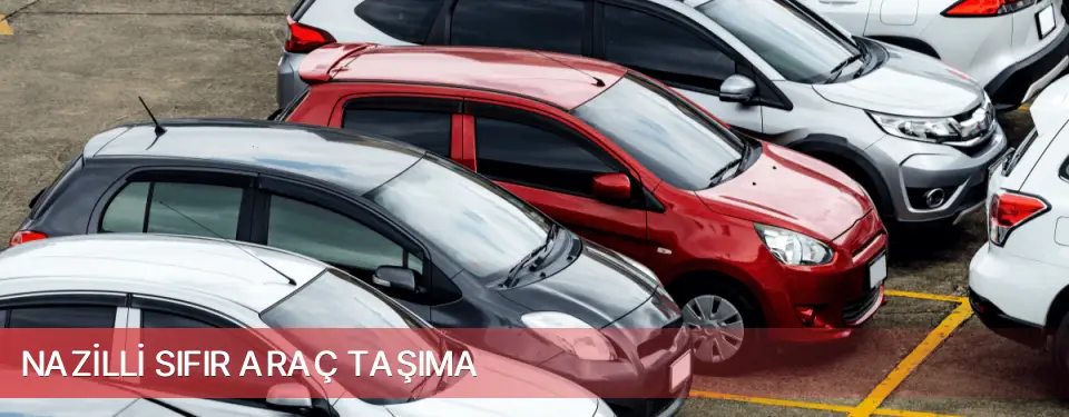 Nazilli İlçemi Sıfır Araç Taşıma